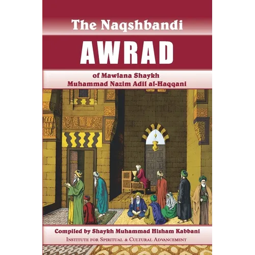 Naqshbandi Awrad of Mawlana Shaykh Muhammad Nazim Adil al-Haqqani - Paperback