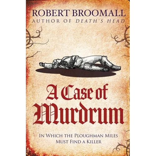 A Case of Murdrum: In Which the Ploughman Miles Must Find a Killer - Paperback