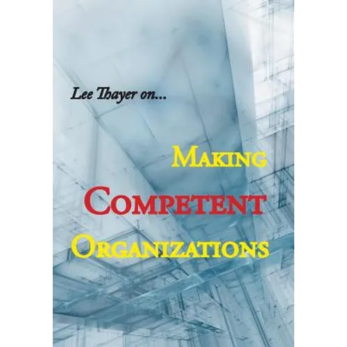 Making Competent Organizations - Hardcover