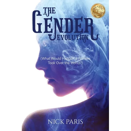 The Gender Evolution: (What Would Happen if Women Took Over the World?) - Paperback