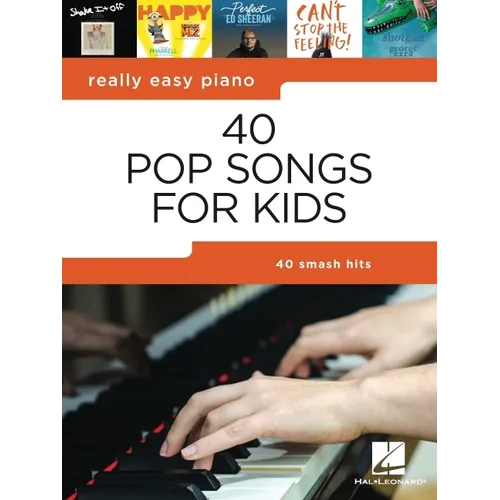 40 Pop Songs for Kids: Really Easy Piano Songbook - Beginner Piano Book for Kids - Kids Piano Book with Notes, Pro Tips, and Lyrics - Paperback