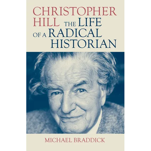 Christopher Hill: The Life of a Radical Historian - Hardcover