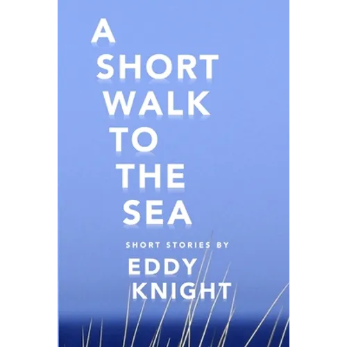 A Short Walk to the Sea - Paperback