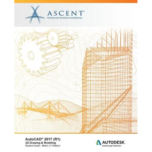 AutoCAD 2017 (R1): 3D Drawing & Modeling - Metric: Autodesk Authorized Publisher - Paperback