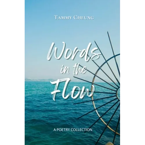 Words in the Flow: Poems on the ebb and flow of life - Paperback