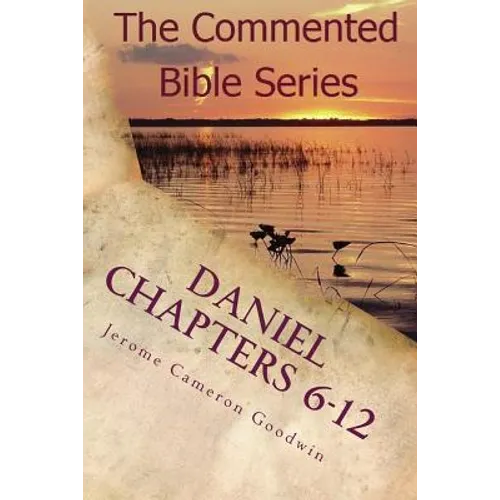 Daniel Chapters 6-12: Insight On Daniel's Prophecies - Paperback