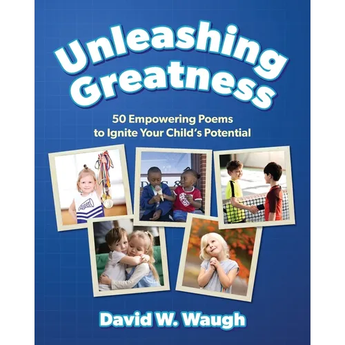 Unleashing Greatness: 50 Empowering Poems to Ignite Your Child's Potential - Paperback