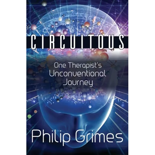 Circuitous: One Therapist's Unconventional Journey - Paperback