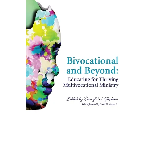 Bivocational and Beyond: Educating for Thriving Multivocational Ministry - Paperback