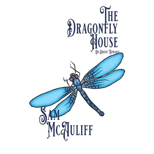 The Dragonfly House: An Erotic Romance - Paperback