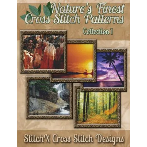 Nature's Finest Cross Stitch Patterns Collection No. 1 - Paperback