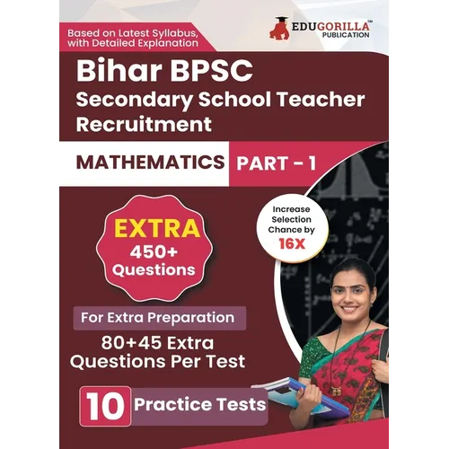 Bihar Secondary School Teacher Mathematics Book 2023 (Part I) Conducted by BPSC - 10 Practice Mock Tests (1200+ Solved Questions) with Free Access to - Paperback