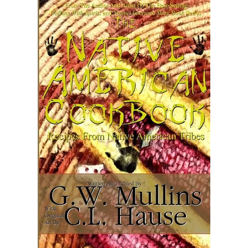The Native American Cookbook Recipes From Native American Tribes - Hardcover