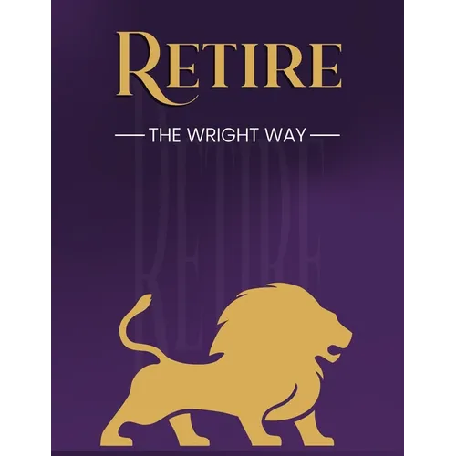 Retire The Wright Way - Paperback