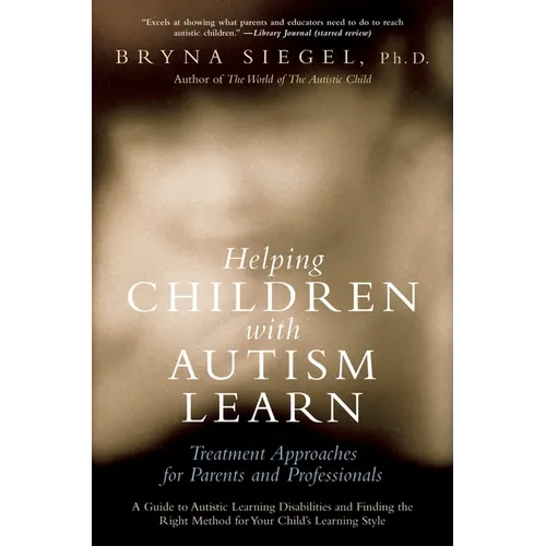 Helping Children with Autism Learn: Treatment Approaches for Parents and Professionals - Paperback