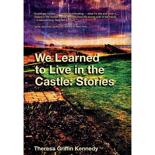 We Learned to Live in the Castle: Stories - Hardcover
