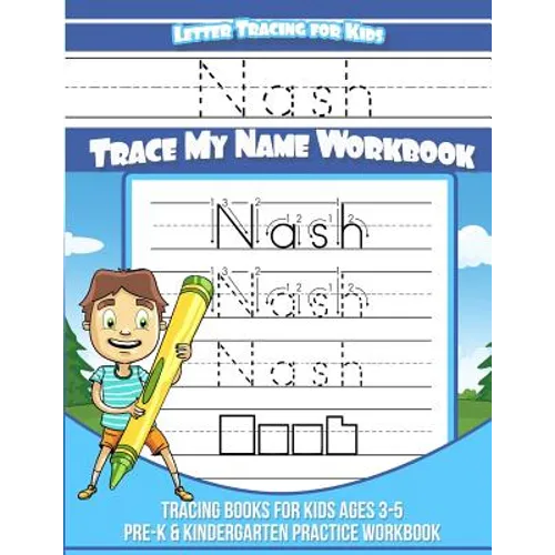Nash Letter Tracing for Kids Trace my Name Workbook: Tracing Books for Kids ages 3 - 5 Pre-K & Kindergarten Practice Workbook - Paperback