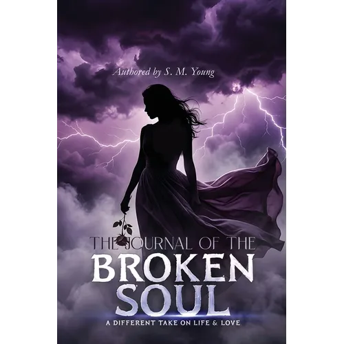 The Journal Of The Broken Soul: A Different Take On Life & Love - Paperback