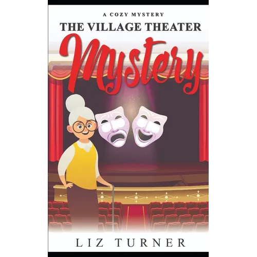 The Village Theater Mystery: A Cozy Mystery - Paperback
