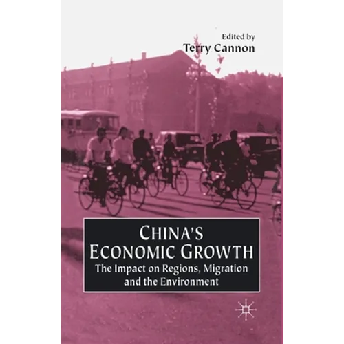 China's Economic Growth: The Impact on Regions, Migration and the Environment - Paperback