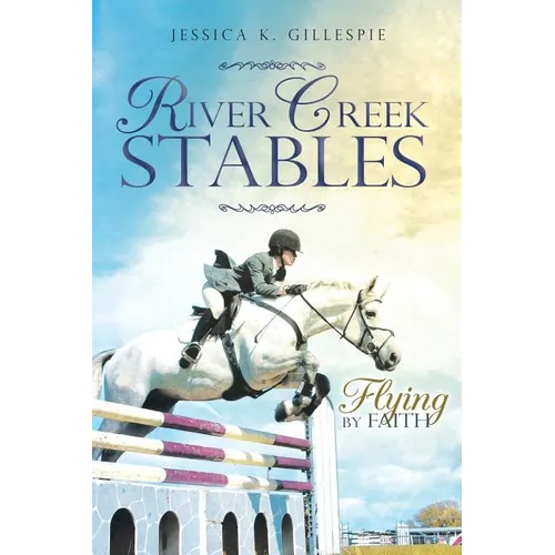 River Creek Stables: Flying by Faith - Paperback