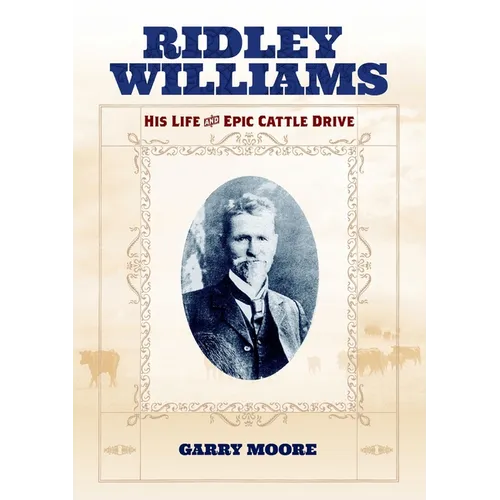 Ridley Williams: His Life and Epic Cattle Drive - Paperback