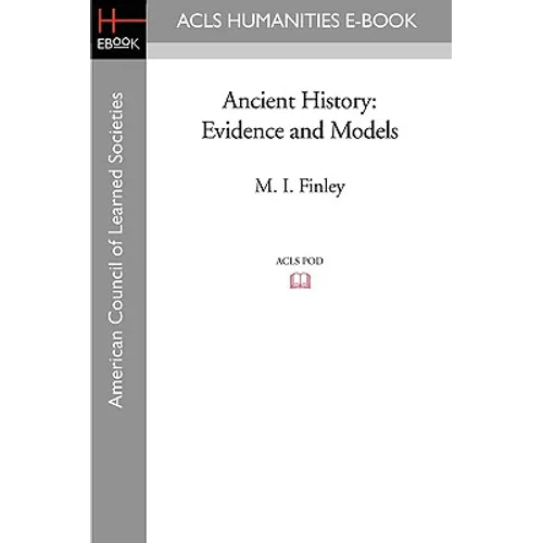 Ancient History: Evidence and Models - Paperback