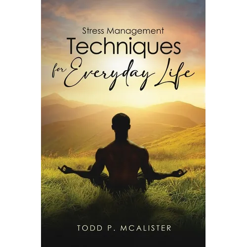 Stress Management Techniques for Everyday Life - Paperback