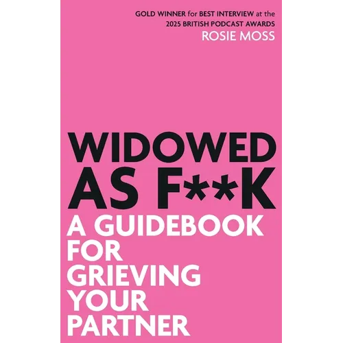 Widowed As F**K: A Guidebook for Grieving Your Partner - Paperback