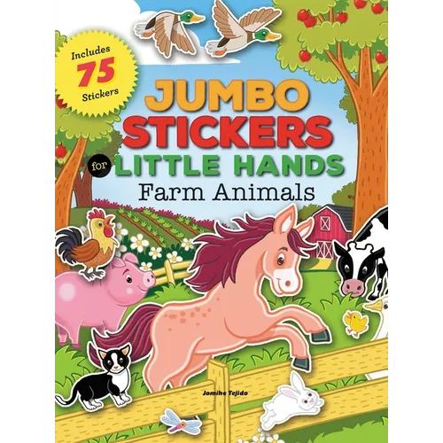 Jumbo Stickers for Little Hands: Farm Animals: Includes 75 Stickers - Paperback