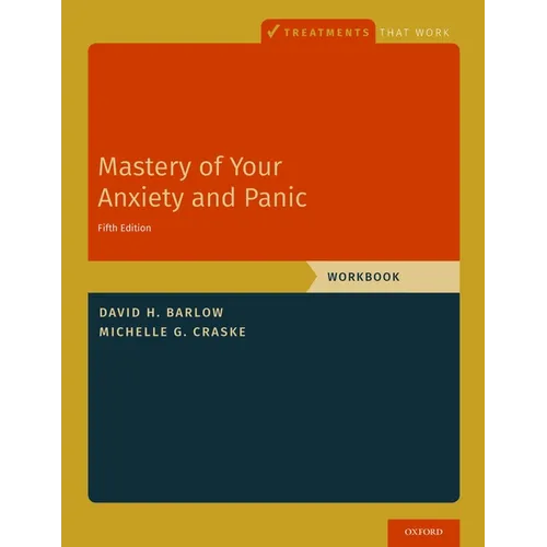 Mastery of Your Anxiety and Panic: Workbook - Paperback