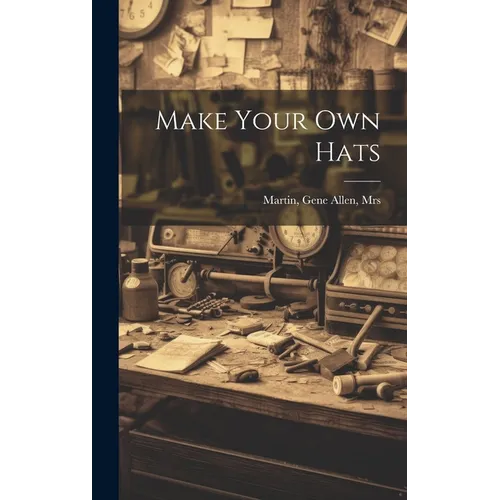 Make Your Own Hats - Hardcover
