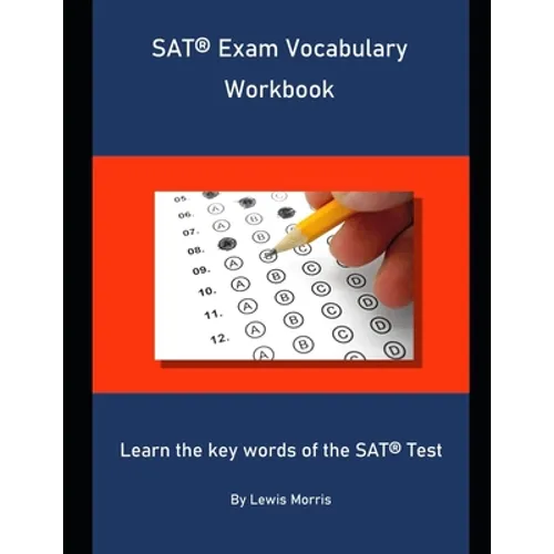 SAT Exam Vocabulary Workbook: Learn the key words of the SAT Test - Paperback