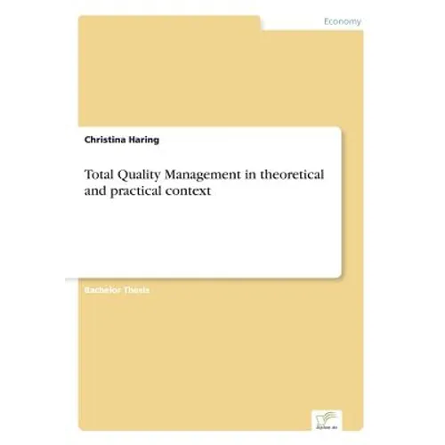 Total Quality Management in theoretical and practical context - Paperback