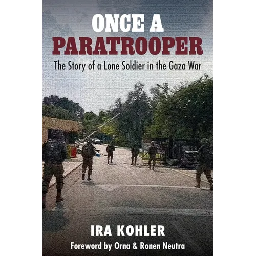 Once a Paratrooper: The Story of a Lone Soldier in the Gaza War - Paperback