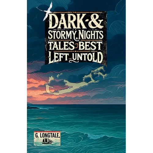 Dark & Stormy Nights: Tales Best Left Untold - Paperback
