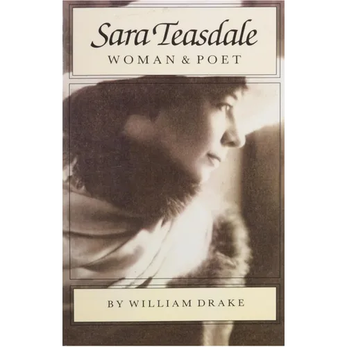 Sara Teasdale: Woman and Poet - Paperback