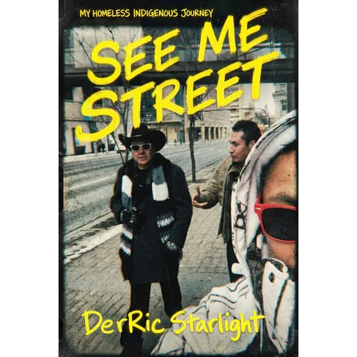 See-Me Street: An Indigenous Journey Through Homelessness - Paperback