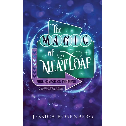 The Magic of Meatloaf: A Cozy Paranormal Women's Fiction Story - Paperback