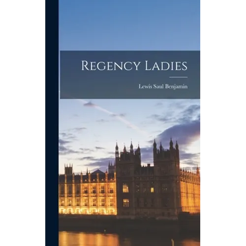 Regency Ladies - Hardcover