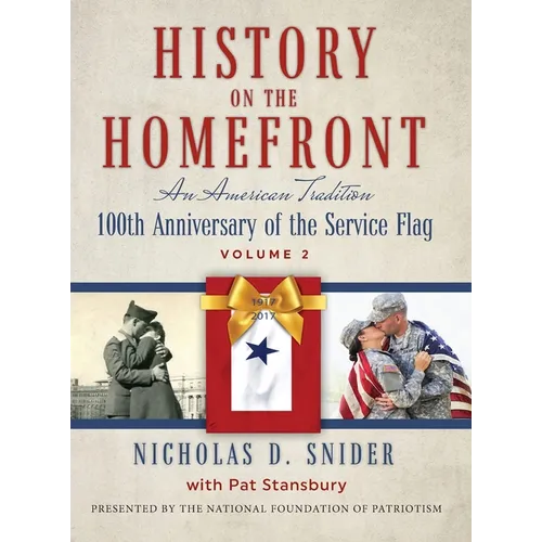 History on the Home Front, Volume II: An American Tradition: 100th Anniversary of the Service Flag - Hardcover