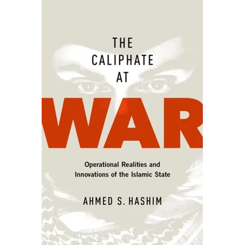 Caliphate at War: Operational Realities and Innovations of the Islamic State - Hardcover