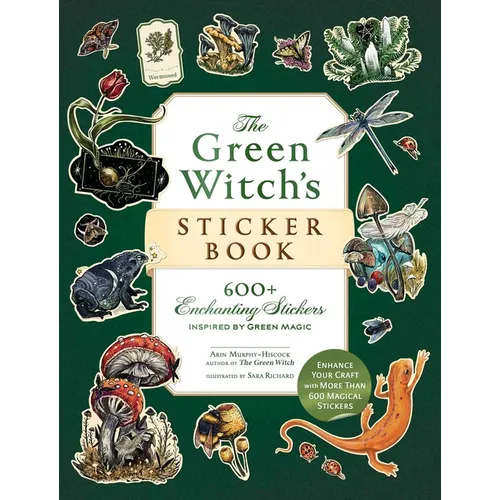 The Green Witch's Sticker Book: 600+ Enchanting Stickers Inspired by Green Magic - Paperback