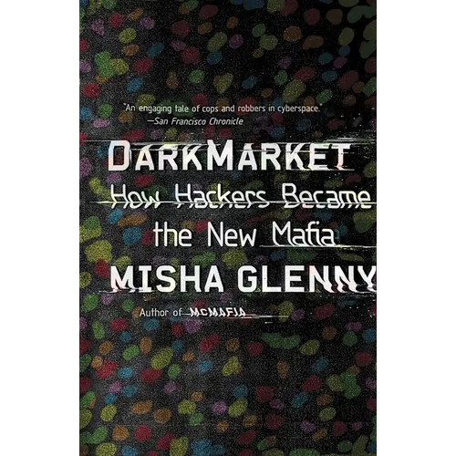 DarkMarket: How Hackers Became the New Mafia - Paperback