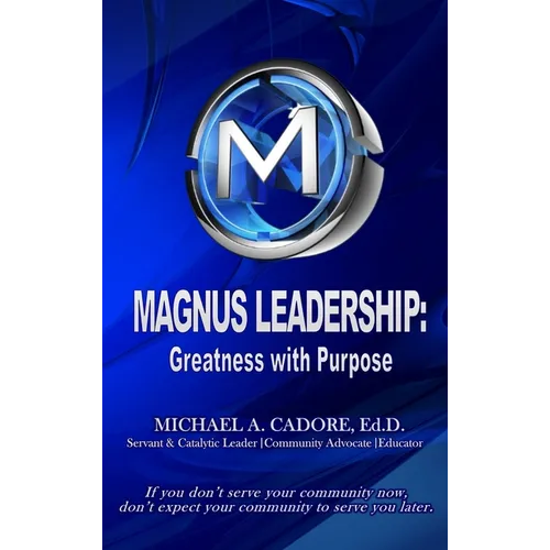 Magnus Leadership: Greatness with Purpose