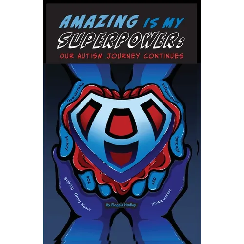 AMAZING IS MY SUPERPOWER Our Autism Journey Continues - Paperback