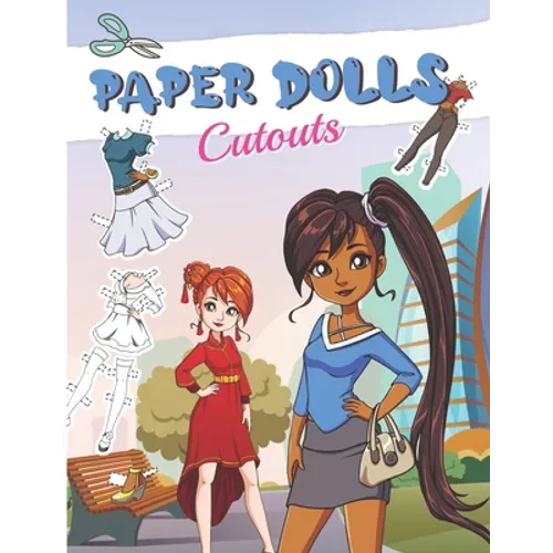 Paper Dolls Cutouts: Color, Cut and Play - Paper Doll for Girls ages 8-12 - With Clothes - Paperback