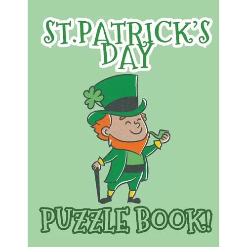 St. Patrick's Day Puzzle Book: Includes Fun Facts About Ireland & Irish Blessings With Word Search, Scramble, Missing Vowels, Crosswords & Sudoku Puzz - Paperback