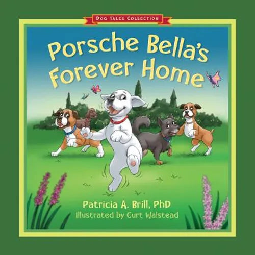 Porsche Bella's Forever Home! - Paperback