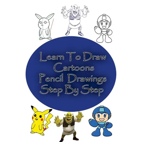 Learn to Draw Cartoons: Pencil Drawings Step By Step: Pencil Drawing Ideas for Absolute Beginners - Paperback